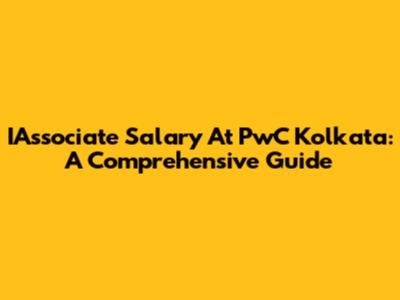 IAssociate Salary At PwC Kolkata: A Comprehensive Guide